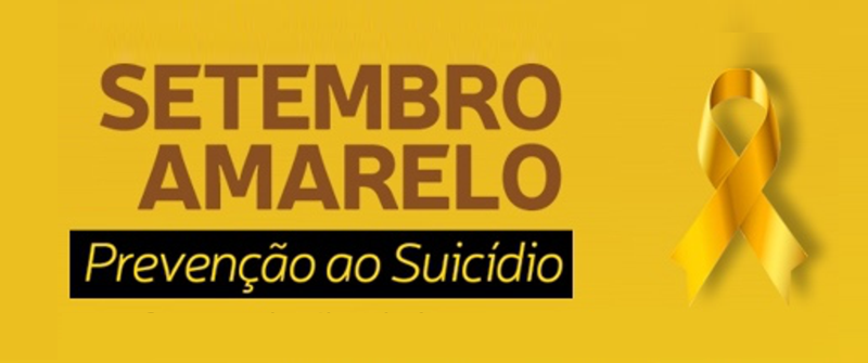 Setembro Amarelo: campanha em defesa da vida e da prevenção ao suicídio