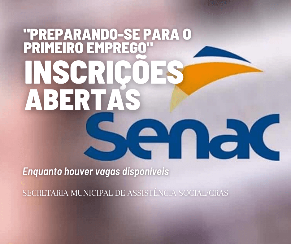 SENAC e Assistência Social oferecem o curso “Preparando-se para o Primeiro Emprego”