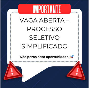 <p>VAGA ABERTA &ndash; PROCESSO SELETIVO SIMPLIFICADO</p>