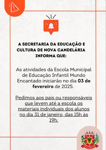 <p>A SECRETARIA DA EDUCA&Ccedil;&Atilde;O E CULTURA DE NOVA CANDEL&Aacute;RIA INFORMA</p>