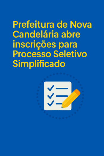 <p><strong>Prefeitura de Nova Candel&aacute;ria abre inscri&ccedil;&otilde;es para Processo Seletivo Simplificado</strong></p>