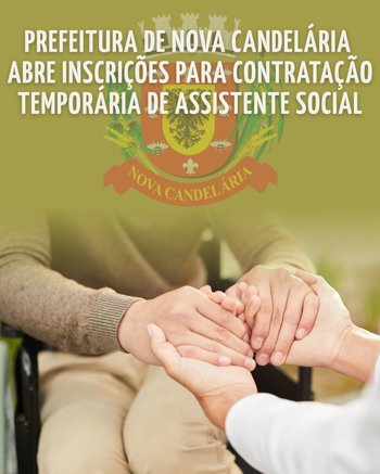 <p><strong>Prefeitura de Nova Candel&aacute;ria abre inscri&ccedil;&otilde;es para contrata&ccedil;&atilde;o tempor&aacute;ria de Assistente Socia</strong></p>