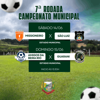 <p>7&ordf; RODADA DO CAMPEONATO MUNICIPAL</p>