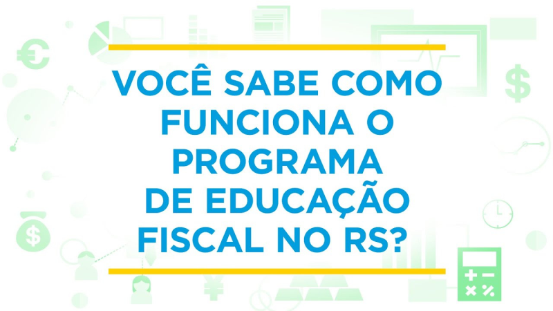 ESTADO DO RS NOVO DIVULGA NOVO SITE DO PROGRAMA DE EDUCAÇÃO FISCAL
