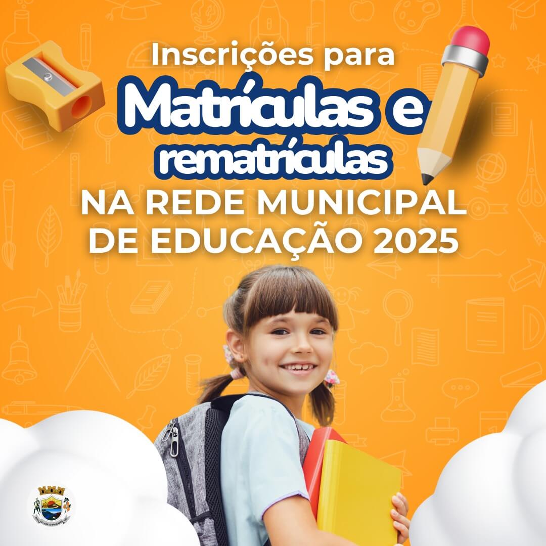 <p>INSCRI&Ccedil;&Otilde;ES PARA MATR&Iacute;CULAS E REMATR&Iacute;CULAS NA REDE MUNICIPAL DE EDUCA&Ccedil;&Atilde;O 2025</p>