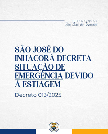 <p>S&Atilde;O JOS&Eacute; DO INHACOR&Aacute; DECRETA SITUA&Ccedil;&Atilde;O DE EMERG&Ecirc;NCIA DEVIDO &Agrave; ESTIAGEM</p>