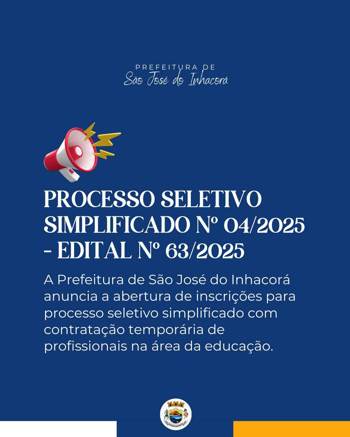 <p>Processo Seletivo Simplificado n&ordm; 04/2025 &ndash; Edital n&ordm; 63/2025</p>