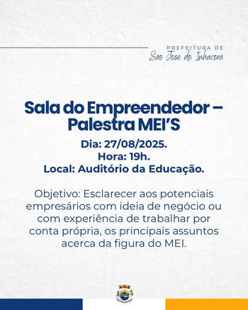 <p>Sala do Empreendedor &ndash; Palestra MEI&rsquo;S</p>