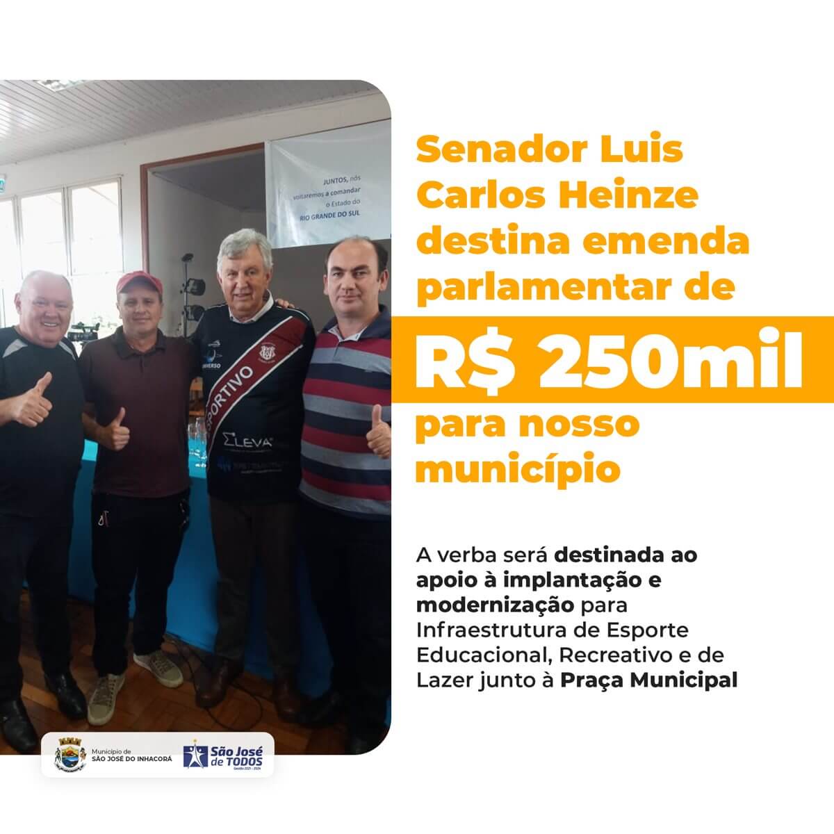 SENADOR LUIS CARLOS HEINZE DESTINA EMENDA PARLAMENTAR DE R$ 250 MIL PARA SÃO JOSÉ DO INHACORÁ