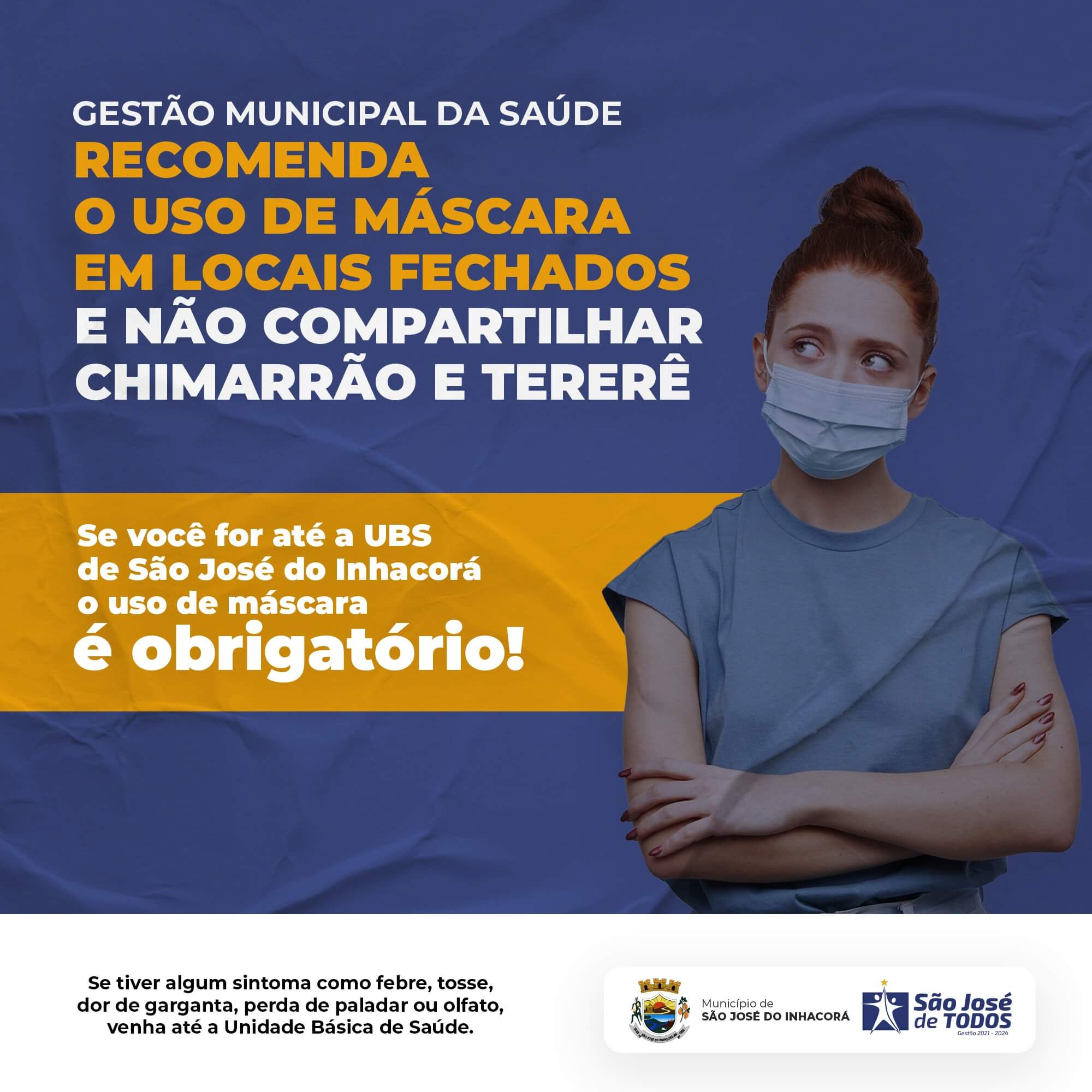GESTÃO MUNICIPAL DA SAÚDE RECOMENDA VOLTA DO USO DE MÁSCARA EM LOCAIS FECHADOS E NÃO COMPARTILHAR CHIMARRÃO E TERERÊ 