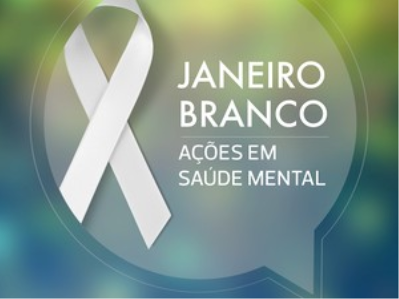 JANEIRO BRANCO | SAÚDE MENTAL E BEM-ESTAR