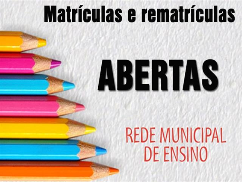 MATRÍCULAS E REMATRÍCULAS | REDE MUNICIPAL DE ENSINO