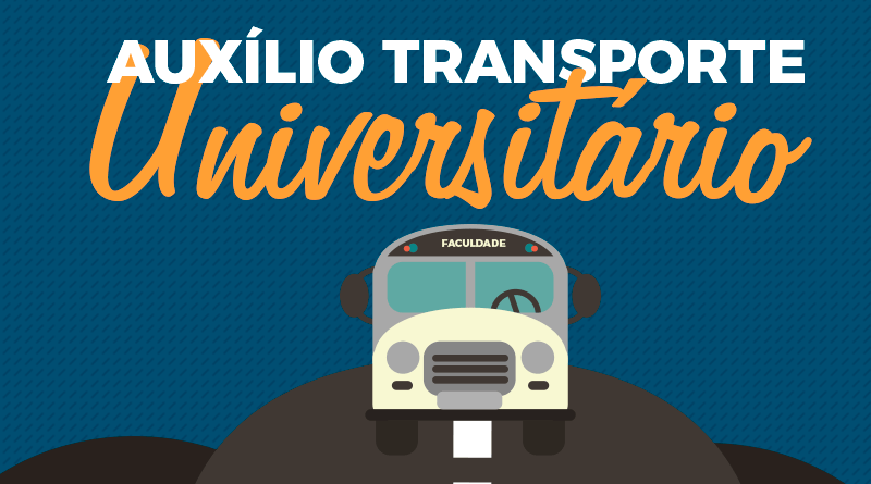 AUXÍLIO TRANSPORTE UNIVERSITÁRIO E TÉCNICO