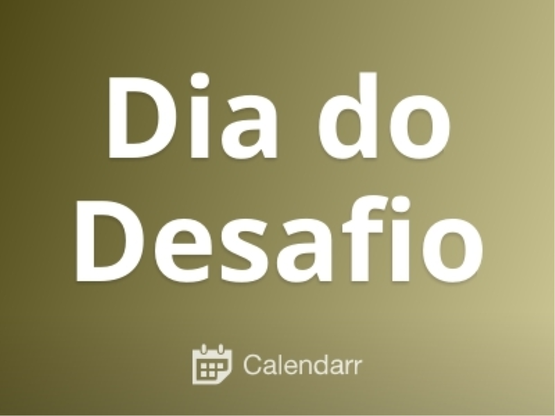 DIA DO DESAFIO
