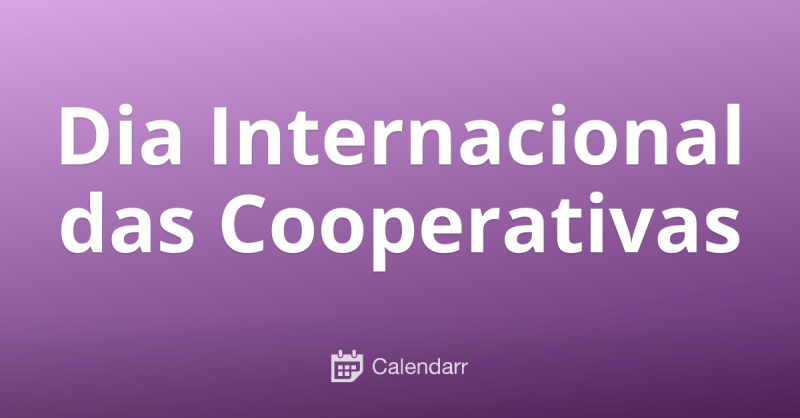 DIA MUNDIAL DO COOPERATIVISMO | 06 de JULHO