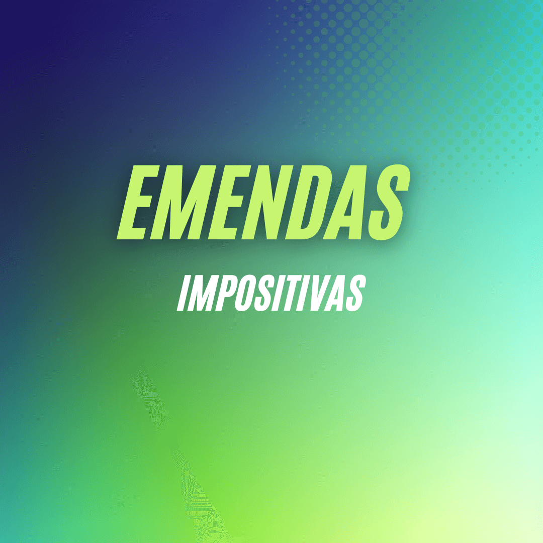 EMENDAS IMPOSITIVAS