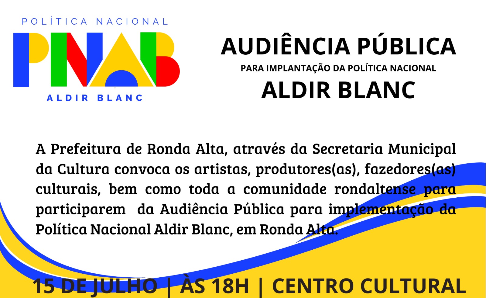 <p>AUDI&Ecirc;NCIA P&Uacute;BLICA PARA IMPLANTA&Ccedil;&Atilde;O DA POL&Iacute;TICA NACIONAL ALDIR BLANC</p>