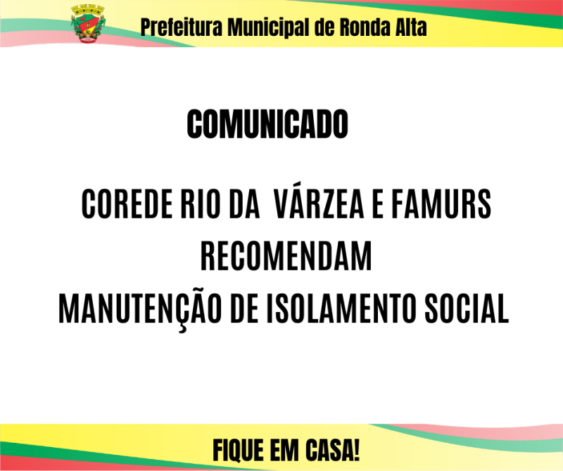 COREDE e FAMURS recomendam manutenção de isolamento social no Estado