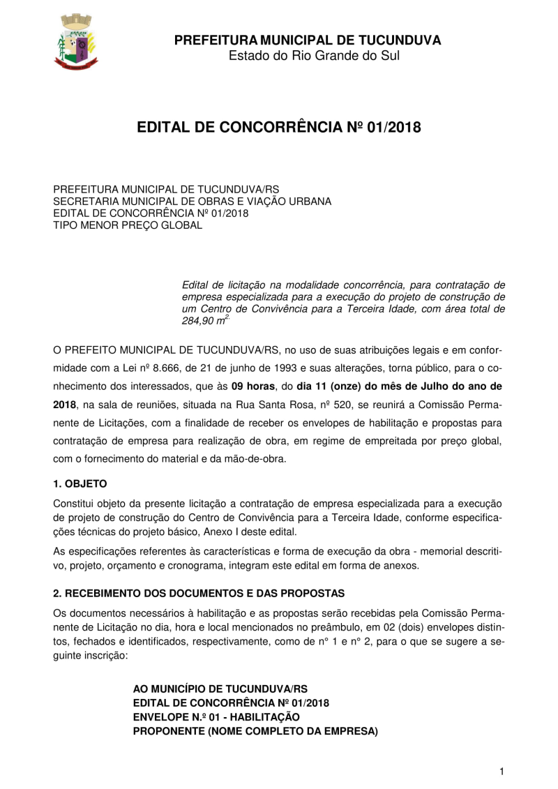 CONCORRÊNCIA 01/2018 -- CONTRATAÇÃO DE EMPRESA ESPECIALIZADA PARA A EXECUÇÃO DO PROJETO DE CONSTRUÇÃO DE UM CENTRO DE CONVIVÊNCIA.
