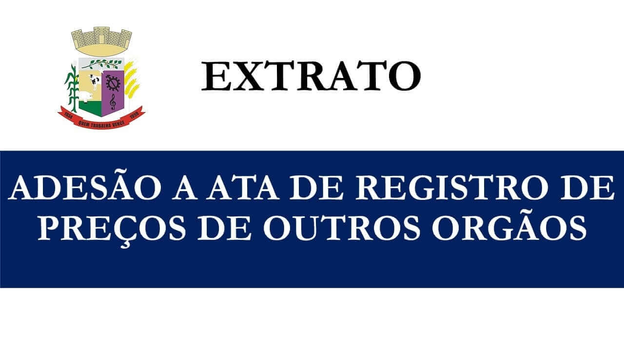 EXTRATO DE ADESÃO 001/2023 – ATA DE REGISTRO DE PREÇOS DE OUTROS ORGÃOS_MUNICÍPIO DE SÃO LEOPOLDO/RS