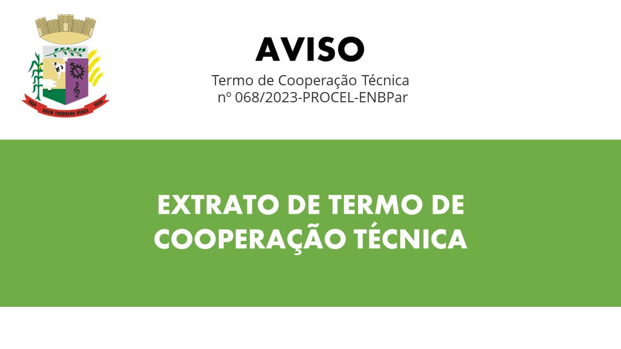 EXTRATO DE TERMO DE COOPERAÇÃO TÉCNICA nº 068/2023-PROCEL-ENBPar 