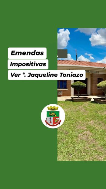<p>EMENDAS IMPOSITIVAS Ver&ordf;. JAQUELINE TONIAZO</p>