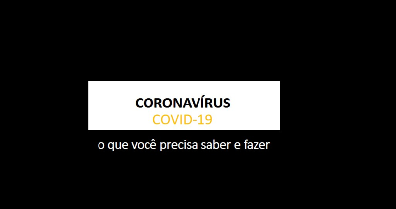 COVID - 19: o  que você precisa saber e fazer 