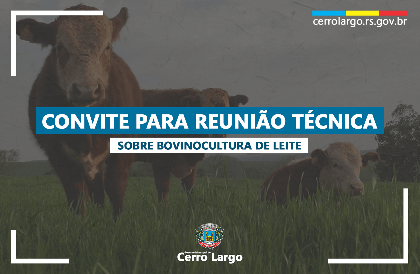 <p>CONVITE PARA REUNI&Atilde;O T&Eacute;CNICA SOBRE BOVINOCULTURA DE LEITE</p>