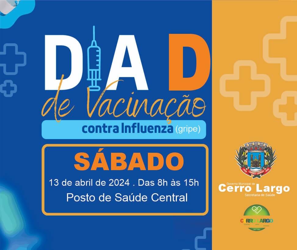 <p>S&Aacute;BADO DIA 13 DE ABRIL DIA "D" DA CAMPANHA DE VACINA&Ccedil;&Atilde;O CONTRA A GRIPE</p>