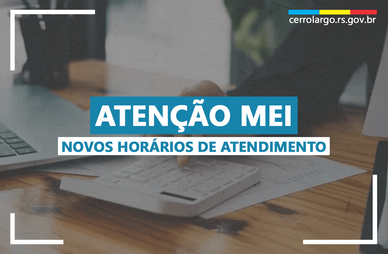 <p>NOVOS HOR&Aacute;RIOS DE ATENDIMENTO AO MEI</p>