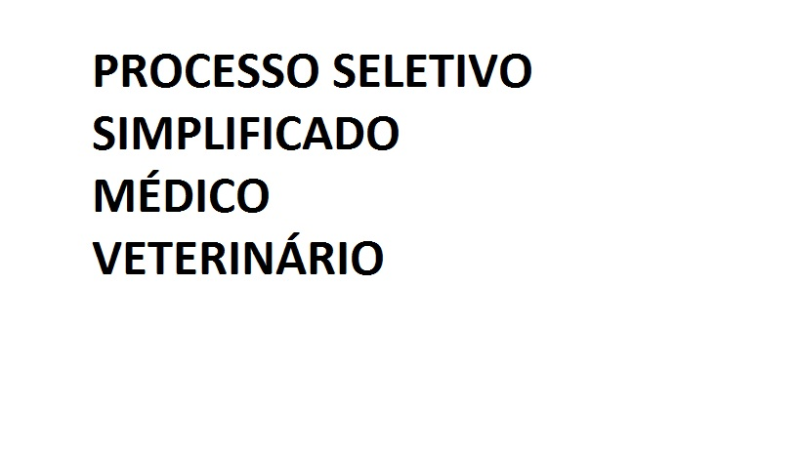 PROCESSO SELETIVO SIMPLIFICADO - MÉDICO VETERINÁRIO