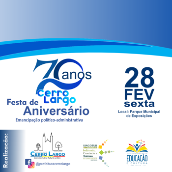 <p>VENHA PARTICIPAR!!! 70 anos de emancipa&ccedil;&atilde;o pol&iacute;tico-administrativa de Cerro Largo.</p>