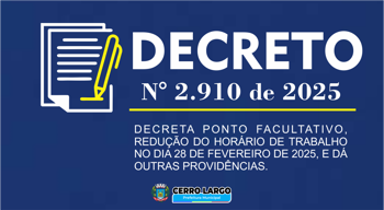<p><span style="font-family: Tahoma, sans-serif;"><span style="font-size: medium;"><strong>DECRETO DO PODER EXECUTIVO N&ordm; 2.910, DE 24 DE FEVEREIRO DE 2025.</strong></span></span></p>