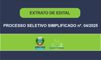 <p>EXTRATO DE EDITAL - PROCESSO SELETIVO SIMPLIFICADO N&ordm; 04/2025</p>