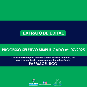 <p>EXTRATO DE EDITAL - PROCESSO SELETIVO SIMPLIFICADO N&ordm; 07/25 - <strong>FARMAC&Ecirc;UTICO</strong></p>