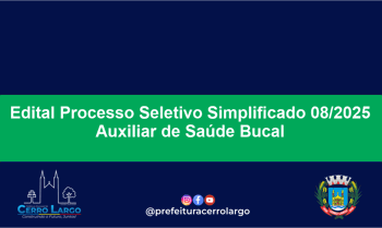 <p>Edital Processo Seletivo Simplificado 08/2025- Auxiliar de Sa&uacute;de Bucal</p>
