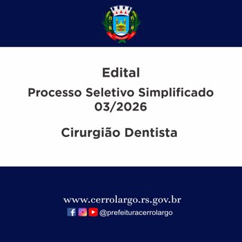 <p>Edital Processo Seletivo Simplificado 03/2026 - Cirurgi&atilde;o Dentista</p>