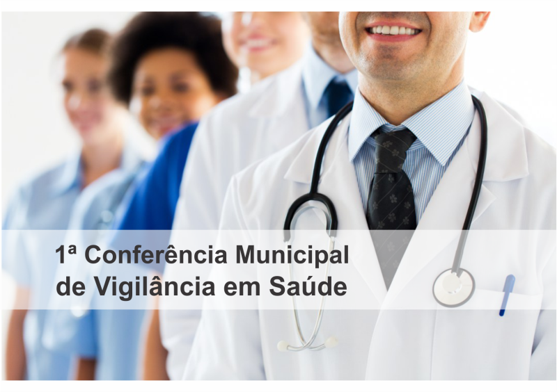 1ª Conferência Municipal de Vigilância em Saúde 