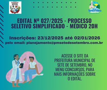 <p>Edital n&ordm; 27/2025 - Processo Seletivo Simplificado - M&eacute;dico 20h</p>