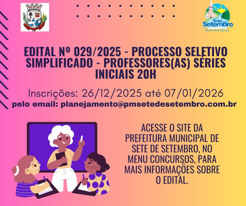 <p>Edital n&ordm; 29/2025 - Processo Seletivo Simplificado - Professores(as) S&eacute;ries Iniciais 20h.</p>