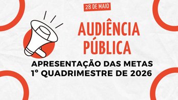 <strong>C&acirc;mara Municipal sedia Audi&ecirc;ncia P&uacute;blica de Avalia&ccedil;&atilde;o de Metas Fiscais do 1&ordm; Quadrimestre de 2026</strong>