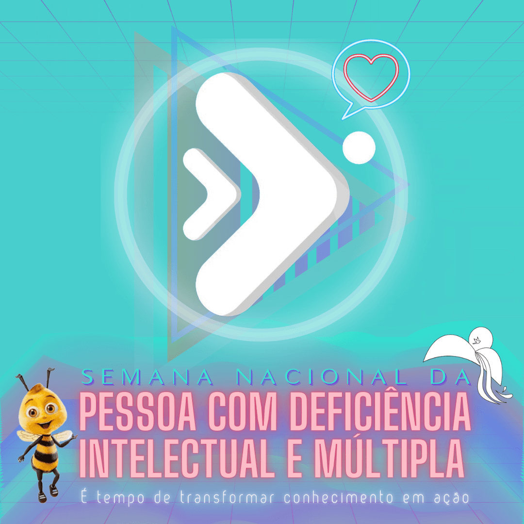 Semana Nacional da Pessoa com Deficiência Intelectual e Múltipla