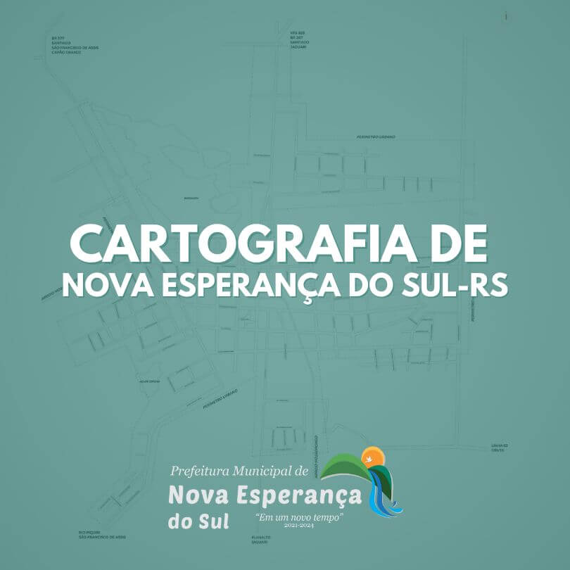 CARTOGRAFIA DA CIDADE DE NOVA ESPERANÇA DO SUL-RS