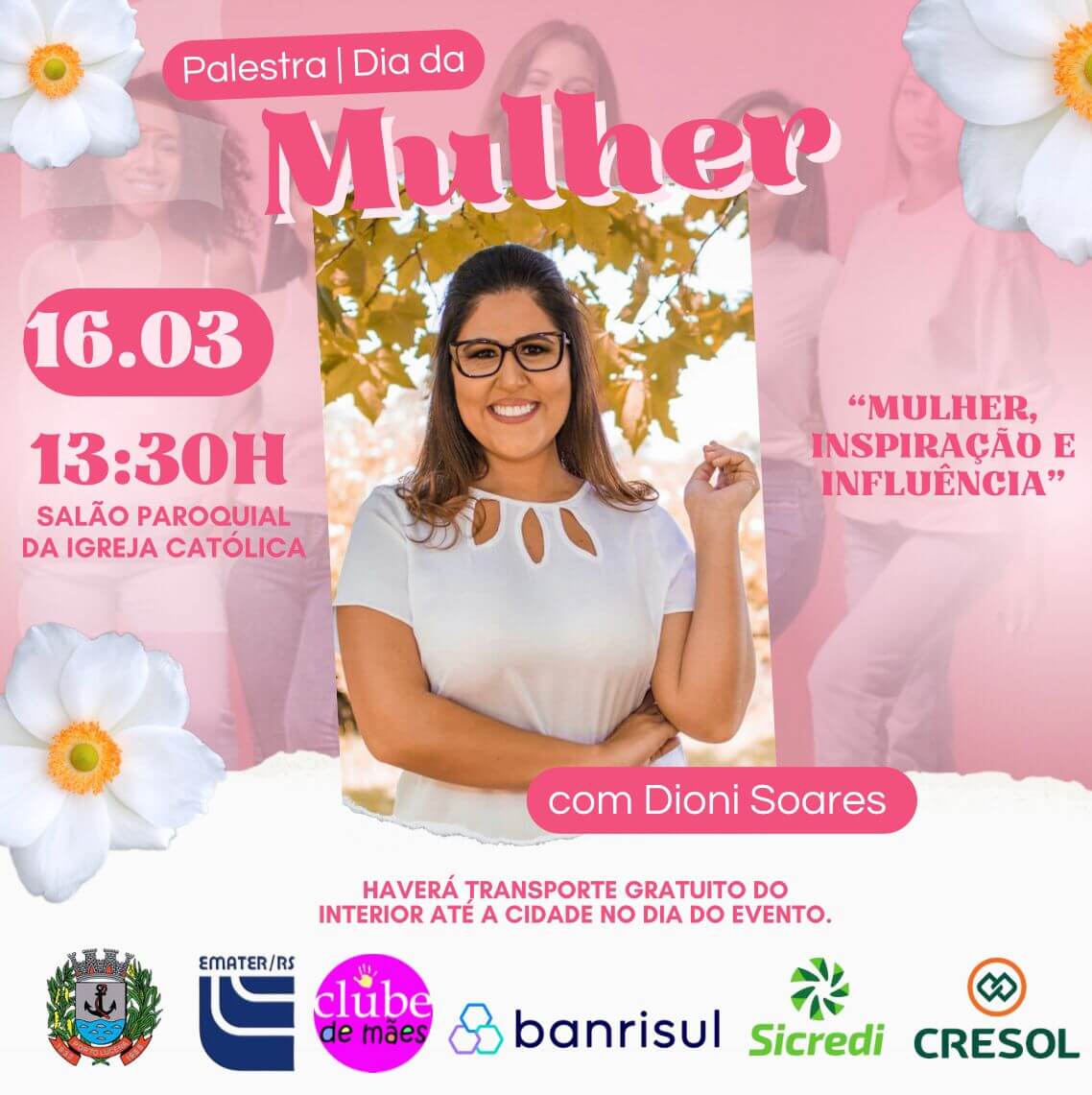 Palestra  Dia da Mulher     “Mulher, Inspiração e Influência”