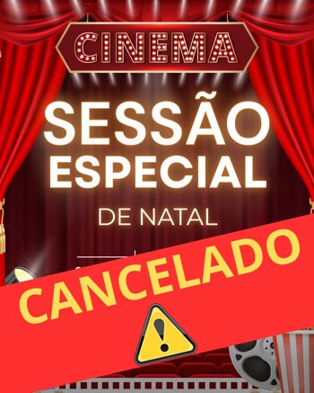 <p>SESS&Atilde;O DE CINEMA CANCELADA</p>